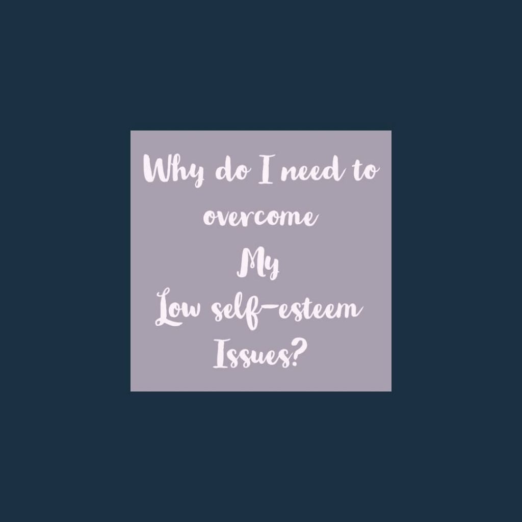 THE VALUE OF MAN 3 Why do i need to overcome low self esteem?